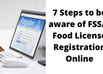 7 Steps to be aware of FSSAI Food License Registration Online