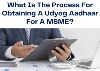 What Is The Process For Obtaining A Udyog Aadhaar For A MSME