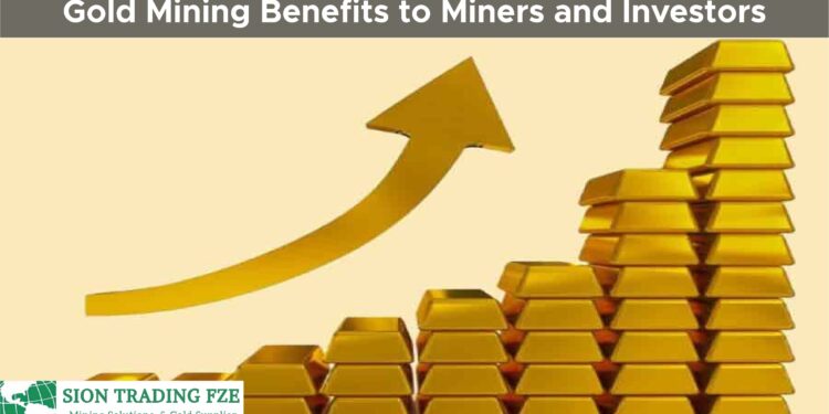 Gold Mining Benefits to Miners and Investors
