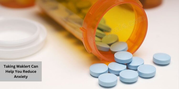 Taking Waklert Can Help You Reduce Anxiety