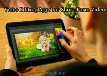 Video Editing Apps for Short-Form Video